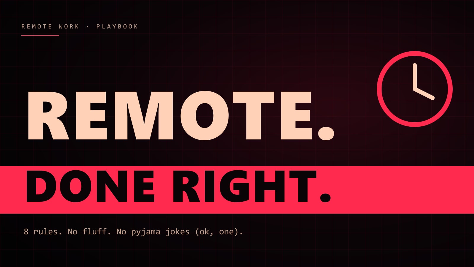 Remote Work, Done Right: 8 Rules for Real Results